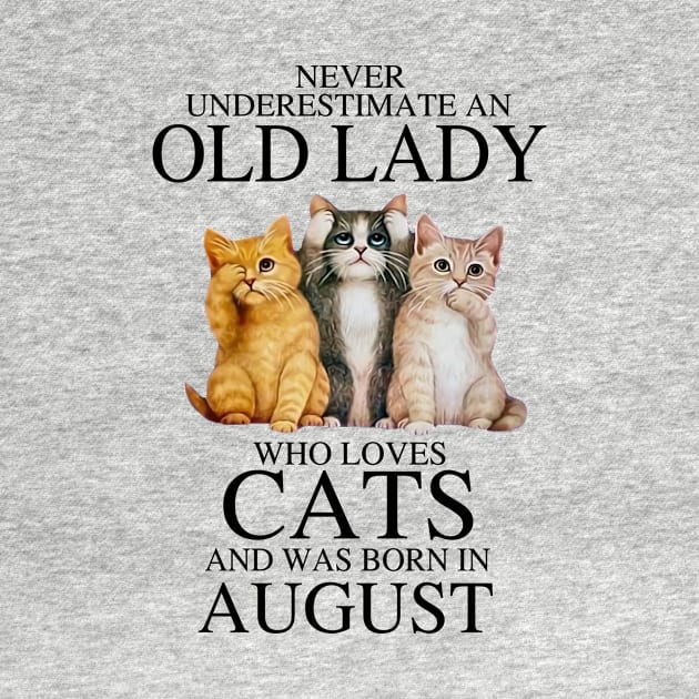 Never Underestimate An Old Lady Who Loves Cats August by louismcfarland